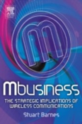 Mbusiness: The Strategic Implications of Mobile Communications