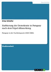 Etablierung der Demokratie in Paraguay nach dem Tripel-Allianz-Krieg