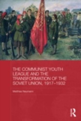 Communist Youth League and the Transformation of the Soviet Union, 1917-1932