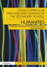 Cross-Curricular Teaching and Learning in the Secondary School... Humanities