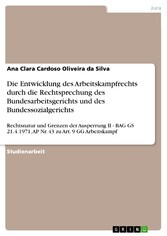 Die Entwicklung des Arbeitskampfrechts durch die Rechtsprechung des Bundesarbeitsgerichts und des Bundessozialgerichts