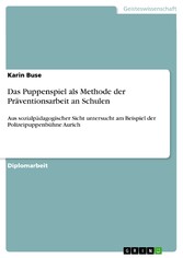 Das Puppenspiel als Methode der Präventionsarbeit an Schulen