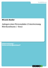 Anlegen einer Personalakte (Unterweisung Bürokaufmann / -frau)