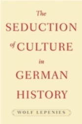 Seduction of Culture in German History