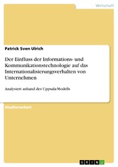 Der Einfluss der Informations- und Kommunikationstechnologie auf das Internationalisierungsverhalten von Unternehmen