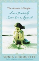 Answer Is Simple...Love Yourself, Live Your Spirit!