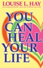 You Can Heal Your Life