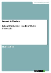 Erkenntnistheorie - Ein Begriff des Umbruchs