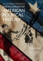 Concise Princeton Encyclopedia of American Political History