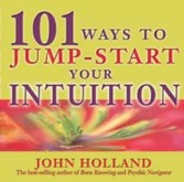 101 Ways to Jump Start Your Intuition