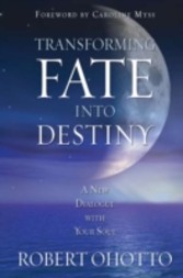 Transforming Fate Into Destiny