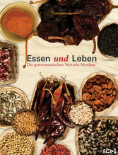 Essen und Leben. Die gastronomischen Wurzeln Mexikos