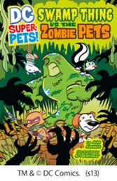 Swamp Thing vs the Zombie Pets