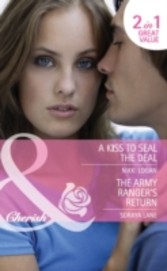 Kiss to Seal the Deal / The Army Ranger's Return (Mills & Boon Cherish)