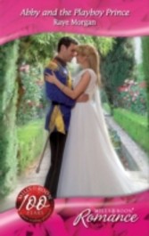 Abby and the Playboy Prince (Mills & Boon Romance) (The Royals of Montenevada - Book 2)