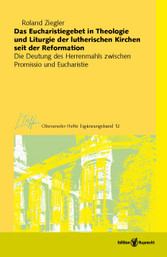 Das Eucharistiegebet in Theologie und Liturgie der lutherischen Kirchen seit der Reformation