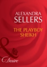 Playboy Sheikh (Mills & Boon Desire)