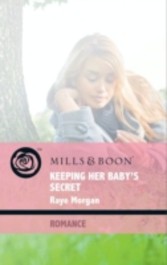 Keeping Her Baby's Secret (Mills & Boon Romance) (Baby on Board - Book 25)