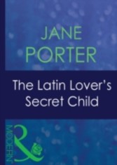 Latin Lover's Secret Child (Mills & Boon Modern) (The Galvan Brides - Book 1)