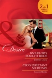 Bachelor's Bought Bride / CEO's Expectant Secretary (Mills & Boon Desire)