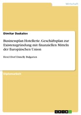 Businessplan Hotellerie. Geschäftsplan zur Existenzgründung mit finanziellen Mitteln der Europäischen Union