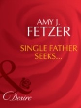 Single Father Seeks... (Mills & Boon Desire) (Wife, Inc. - Book 3)