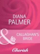 Callaghan's Bride (Mills & Boon Cherish) (Long, Tall Texans - Book 22)