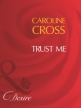 Trust Me (Mills & Boon Desire)