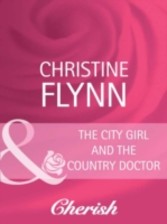 City Girl and the Country Doctor (Mills & Boon Cherish) (Talk of the Neighborhood - Book 5)