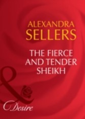 Fierce and Tender Sheikh (Mills & Boon Desire) (Sons of the Desert