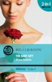 Baby Gift (Mills & Boon Medical) (The Baby Gift - Book 1)