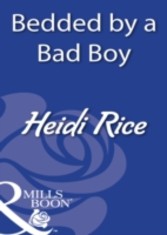 Bedded by a Bad Boy (Mills & Boon Modern)