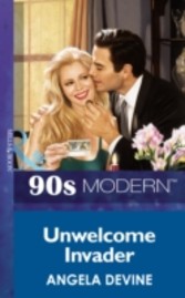 Unwelcome Invader (Mills & Boon Vintage 90s Modern)