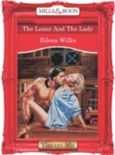 Loner And The Lady (Mills & Boon Vintage 90s Desire)