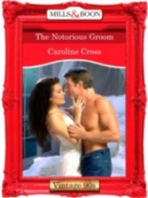 Notorious Groom (Mills & Boon Vintage 90s Desire)