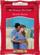 His Woman, His Child (Mills & Boon Vintage 90s Desire)