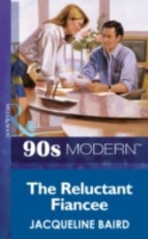 Reluctant Fiancee (Mills & Boon Vintage 90s Modern)