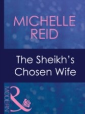 Sheikh's Chosen Wife (Mills & Boon Modern)