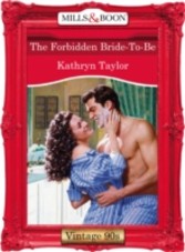 Forbidden Bride-To-Be (Mills & Boon Vintage 90s Desire)