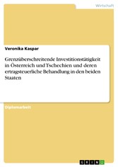 Grenzüberschreitende Investitionstätigkeit in Österreich und Tschechien und deren ertragsteuerliche Behandlung in den beiden Staaten