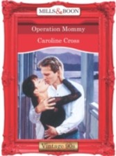 Operation Mommy (Mills & Boon Vintage 90s Desire)