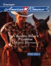 Rodeo Man's Promise (Mills & Boon American Romance) (Rodeo Rebels - Book 3)