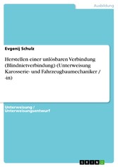 Herstellen einer unlösbaren Verbindung (Blindnietverbindung) (Unterweisung Karosserie- und Fahrzeugbaumechaniker / -in)