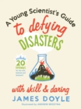 Young Scientist's Guide to Defying Disasters