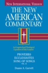 New American Commentary Volume 14 - Proverbs, Ecclesiastes, Song of Songs