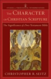 Character of Christian Scripture, The (Studies in Theological Interpretation)