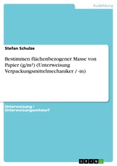 Bestimmen flächenbezogener Masse von Papier (g/m²) (Unterweisung Verpackungsmittelmechaniker / -in)