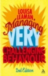 Managing Very Challenging Behaviour 2nd Edition