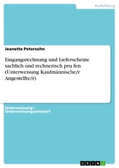 Eingangsrechnung und Lieferscheine sachlich und rechnerisch pru?fen (Unterweisung Kaufmännische/r Angestellte/r)