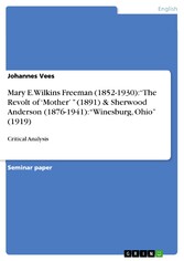 Mary E. Wilkins Freeman (1852-1930): 'The Revolt of 'Mother' ' (1891)  &  Sherwood Anderson (1876-1941): 'Winesburg, Ohio' (1919)